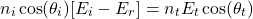 \ begin {arearation *} n_i \ cos（\ theta_i）[e_i  -  e_r] = n_t e_t \ cos（\ theta_t）\ neg {arequation *}