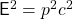 \ mathsf {e} ^ 2 = p ^ 2 c ^ 2