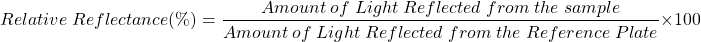 \ [相对\;反射率（\％）= \ FRAC {金额\;\光\;反映\;来自\;\;样本} {金额\;\光\; Reflected \; from \; the \; Reference \; Plate} \times 100 \]