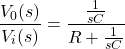 \ begin {align *} \ frac {v_ {0}（s）} {v_ {i}（s）} = \ frac {\ frac {1} {sc}} {r + \ frac {1} {sc}}\结束{align *}