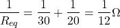 \ begin {align *} \ frac {1} {r_ {eq}} = \ frac {1} {30} + \ frac {1} {20} = \ frac {1} {12} \ oomega \ end {align*}
