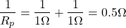 \ begin {aligne *} \ frac {1} {r_p} = \ frac {1} {1 \ oomega} + \ frac {1} {1 \ omega} = 0.5 \ omega \ end {alight *}