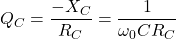 C \{对齐*}开始Q_{} = \压裂{间{C}} {R_ {C}} = \压裂{1}{\ omega_ {0} CR_ {C}}{对齐*}\结束