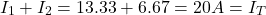 \ begin {align *} i_1 + i_2 = 13.33 + 6.67 = 20 a = i_t \ neg {align *}