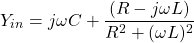 j \ \ [Y_{} =ωC + \压裂{(rj \ωL)} {R ^ 2 +(ω\ L) ^ 2} \]