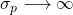 \ sigma_p \ longrightarrow \ infty