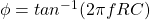 \phi = tan^{-1}(2\ fRC)