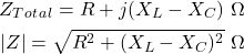 \开始{对齐*}\{分裂}开始Z_T_o_t_a_l = R + j (X_L - X_C) \ \, Z \ω\ \ | | = \√6 {R ^ 2 + (X_L - X_C) ^ 2} \ \ \ω\最终结束{分裂}\{对齐*}