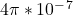 4 \ pi * 10 ^  -  ^ 7