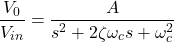 \[\压裂{V_0} {V_{在}}= \压裂{一}{s ^ 2 + 2 \ζ\ omega_c s + \ omega_c ^ 2} \]